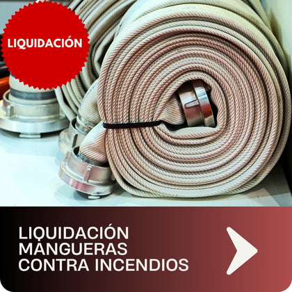 Mangueras Contra incendios -  Liquidacíon